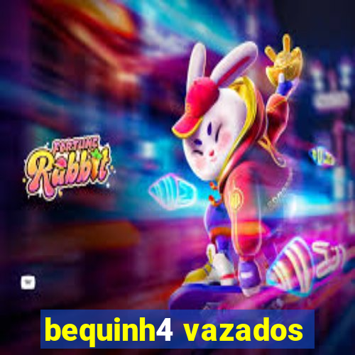 bequinh4 vazados